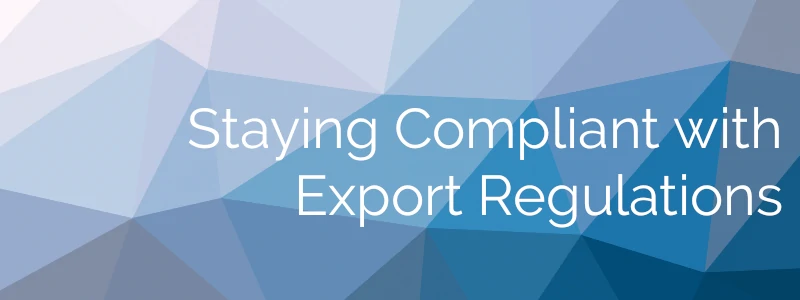 Bild mit Text: Staying Compliant with Export Regulations