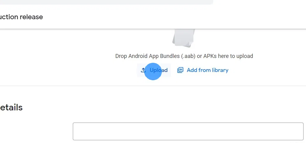 Upload the .aab file you just downloaded in the Google Play Console.