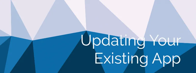 Image with text: Updating Your Existing App